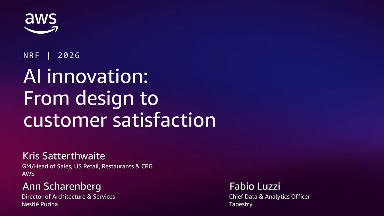 NRF 2026: AI Innovation: From Design to Customer Satisfaction | AWS Events