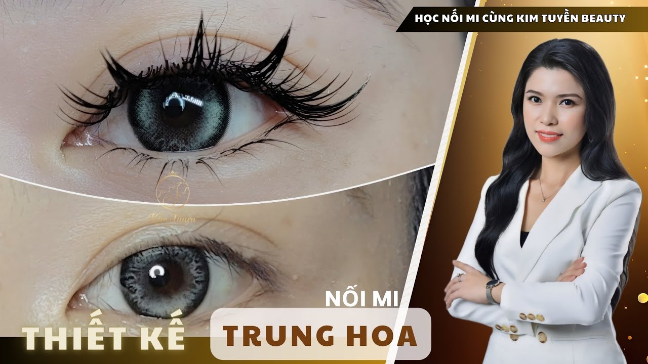 Hướng dẫn nối mi Trung Hoa từ A đến Z. Học nối mi cùng Kim Tuyền Beauty.