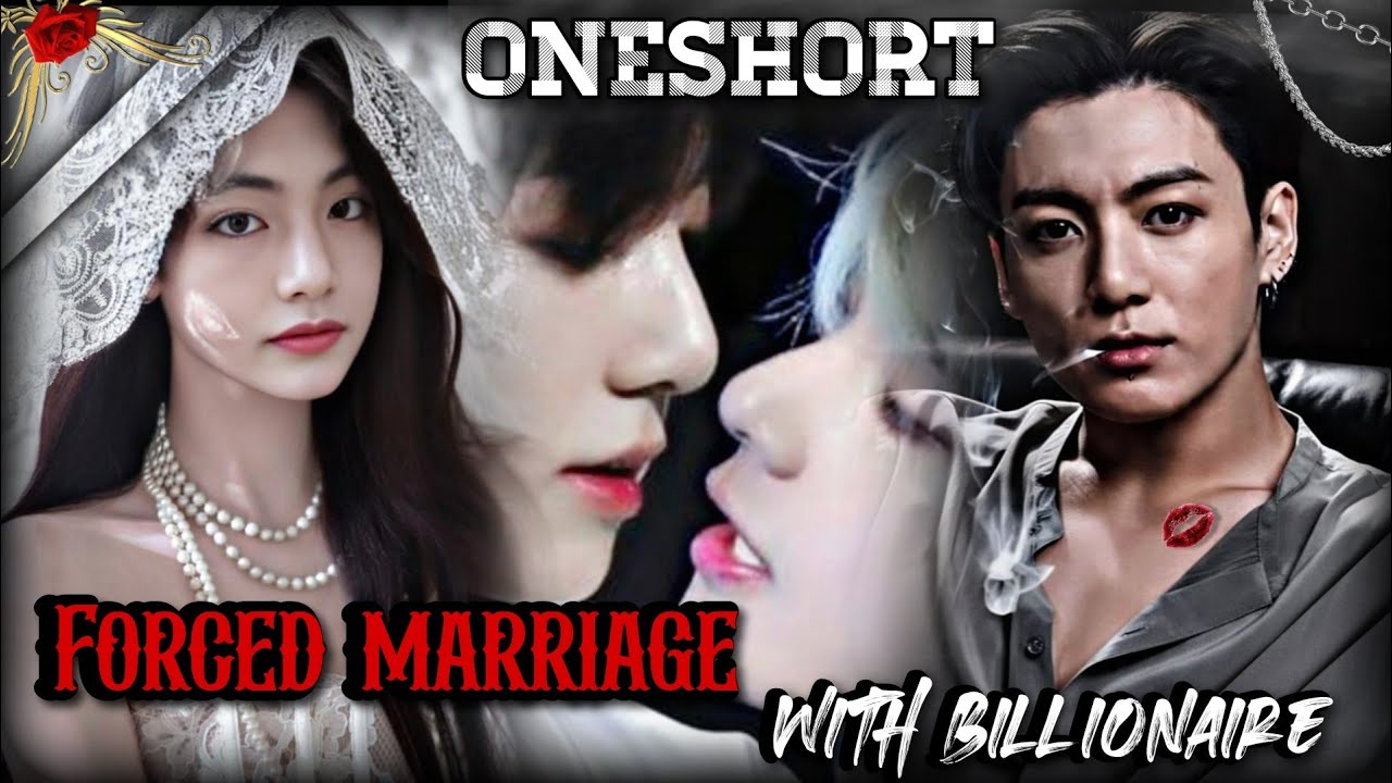 Forced marriage 👰💍with billionaire💸🔪😈(Oneshort 🥂 story) taekook love story/taekook oneshot story 