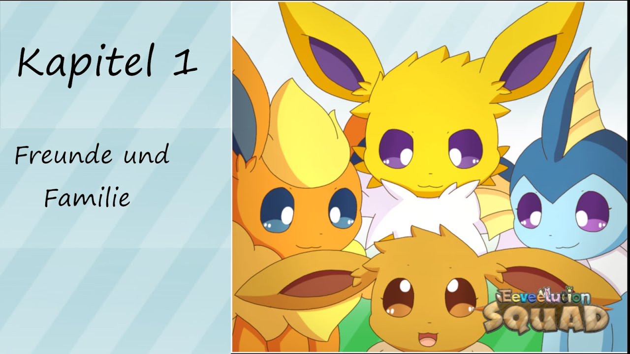 (ABGESAGT) Eeveelution Squad Deutsch Dub Kapitel 1: Freunde und Familie