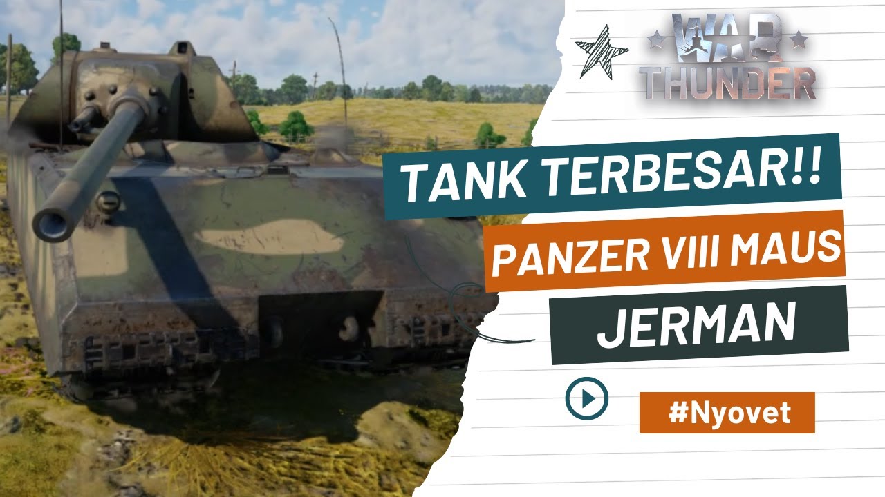 War Thunder Indonesia - Tank Terbesar Dan Terberat Panzer VIII Maus Jerman