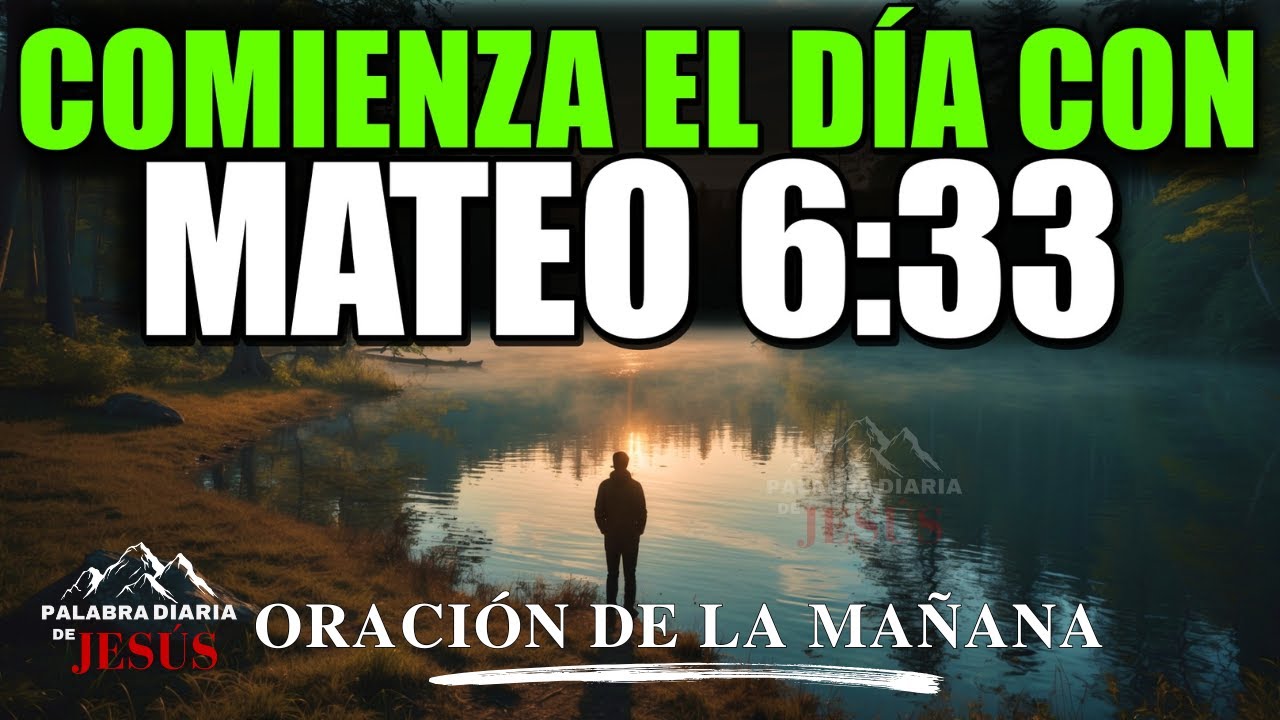 22 de Enero de 2026 – MATEO 6:33 Pon a Dios Primero y Todo Cambia | Oración de la Mañana