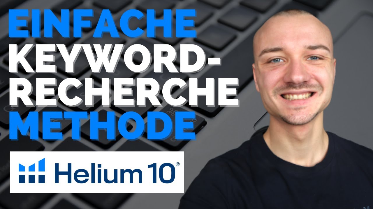 Riesige Keywordlisten in 15min erstellen! - Helium 10 Magnet Keyword Recherche erklärt! *Amazon FBA*