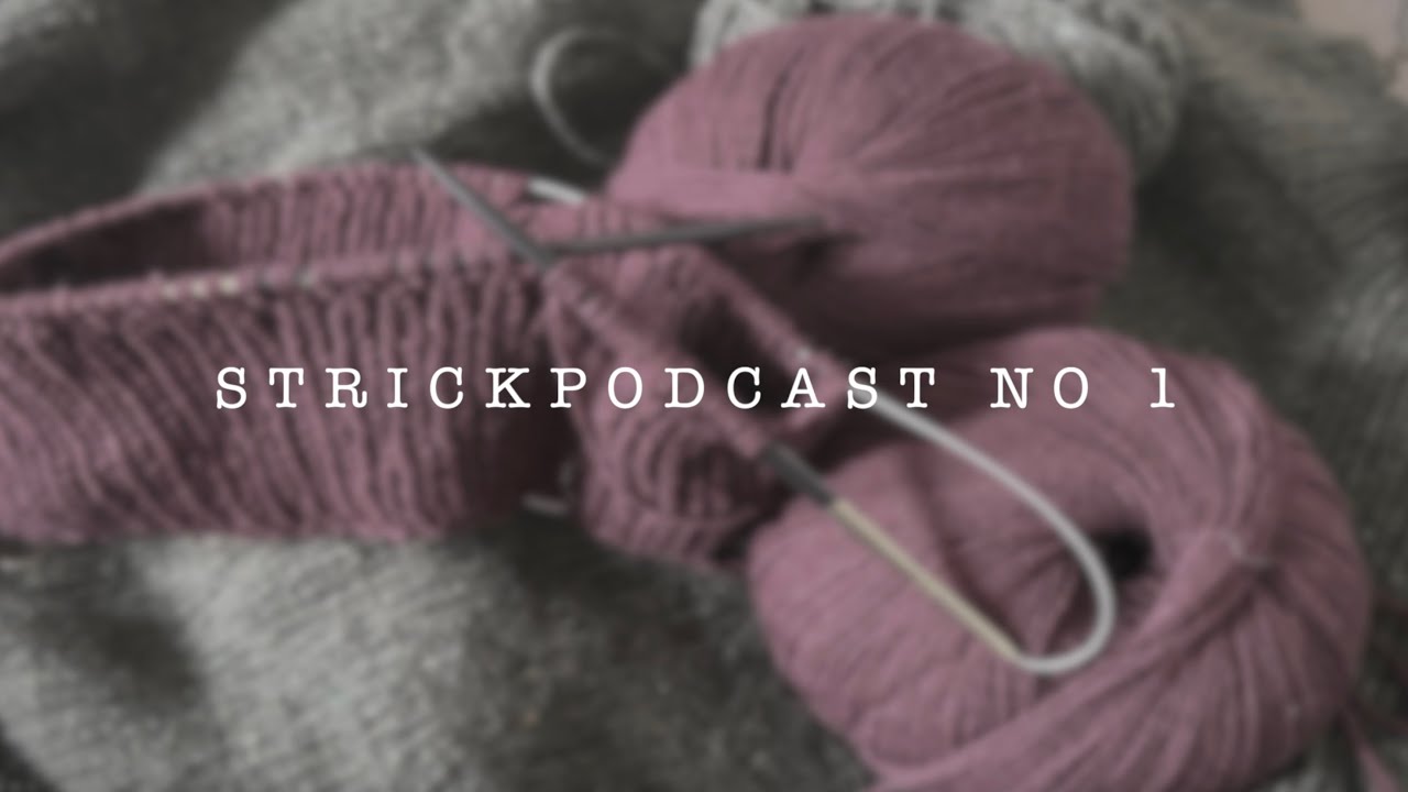 Strickpodcast No 1, Sabai Top, Melides Top, Lili Top, Amedeo Cardigan, Amy Top...
