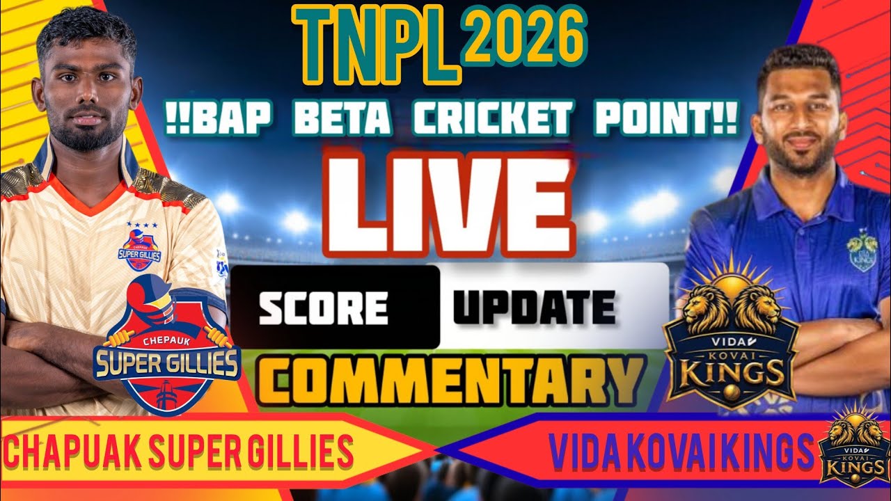 CSG VS VKK Live | TNPL 2026 Match 21 | Chepauk Super Gillies va Vida Kovai Kings | live Commentary