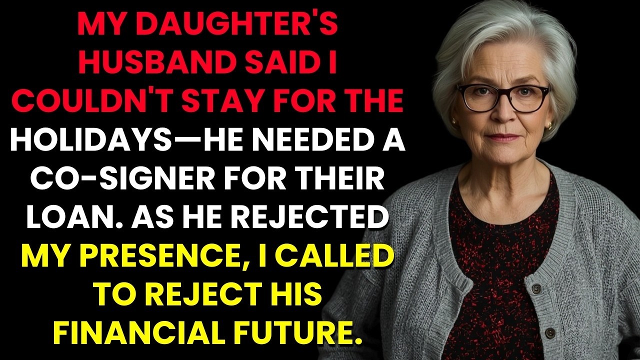 My Daughter's Husband Said I Couldn't Stay For The Holidays—He Needed A Co Signer For Their Loa