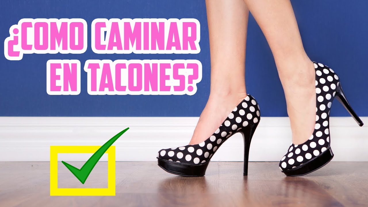 👠 10 TIPS PARA CAMINAR CON TACONES 👠 ♥ | Yarissa