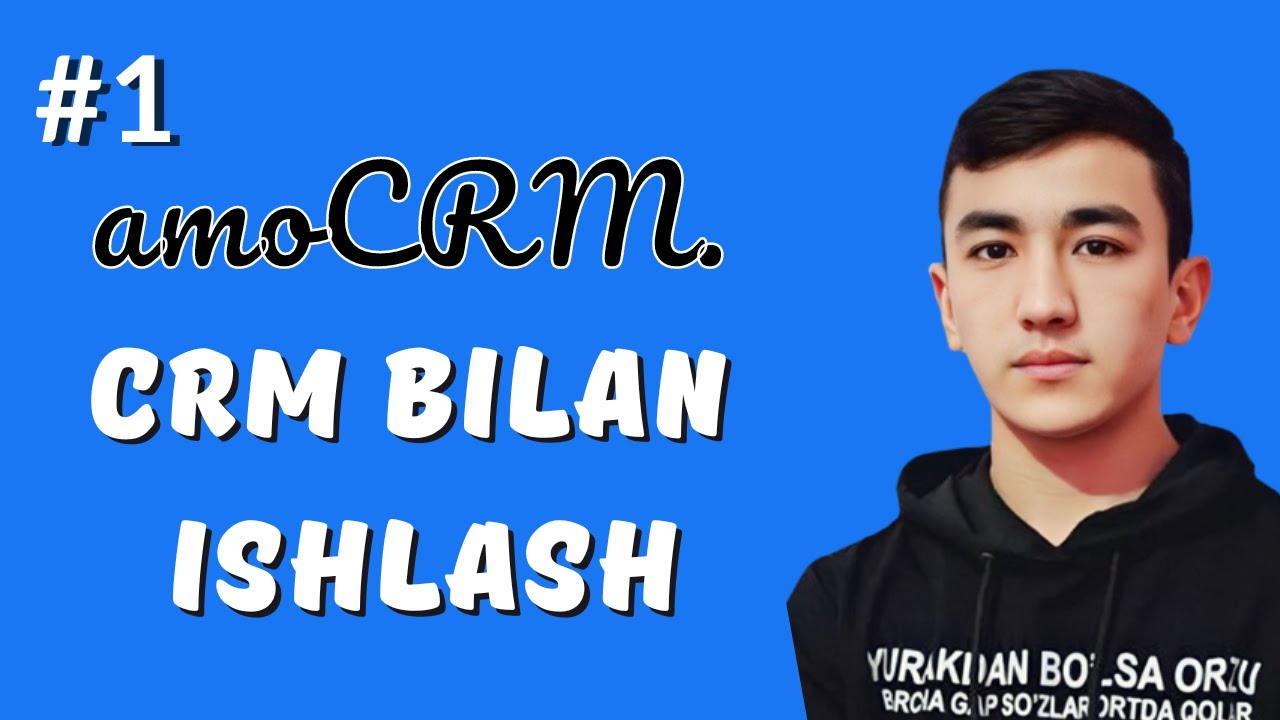 #1 | CRM BILAN ISHLASH | AMO CRM BILAN TANISHUV