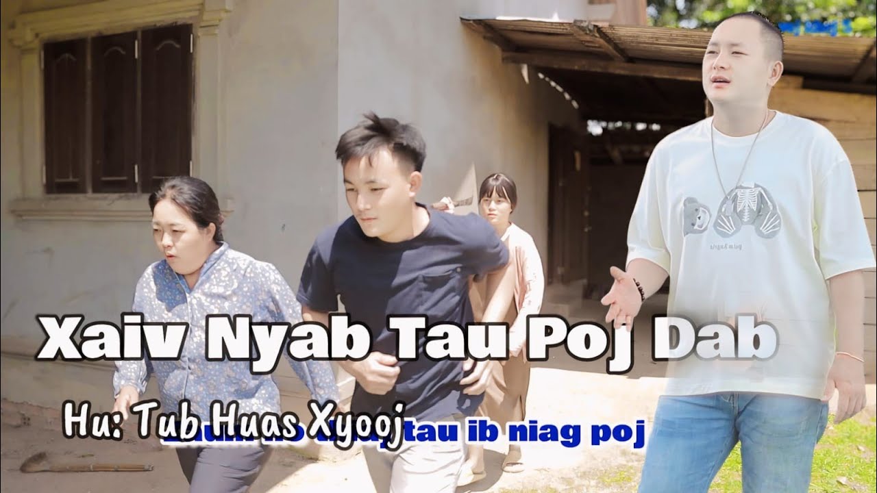 xav xaiv nyab. tau poj dab . by tub huas xyooj. sau & muab suab Kab Lia vaj. 10/7/2024 to 2025