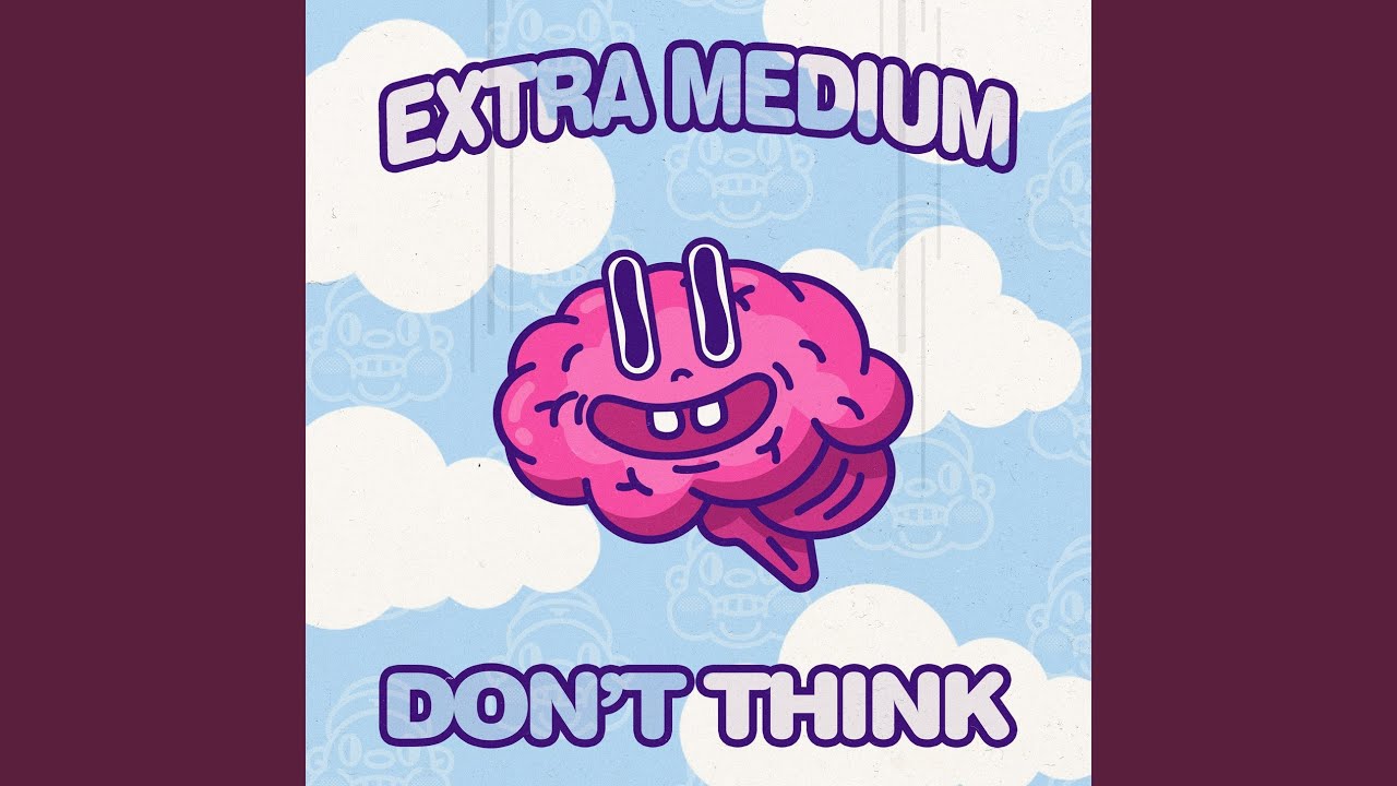 Don't Think