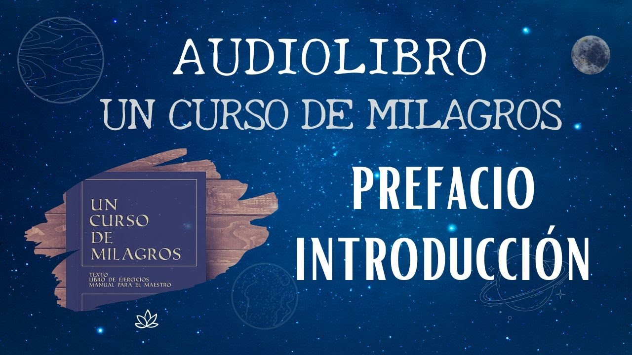 AUDIOLIBRO  COMPLETO UCDM. Un Curso de Milagros/Prefacio e introducci&oacute;n.