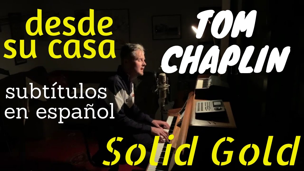 Solid Gold / Tom Chaplin (subtítulos en español) | 2020