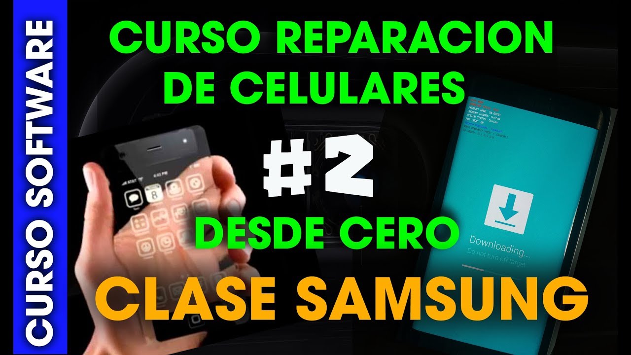 #2 CURSO REPARACIÓN DE CELULARES EN SOFTWARE CLASE SAMSUNG
