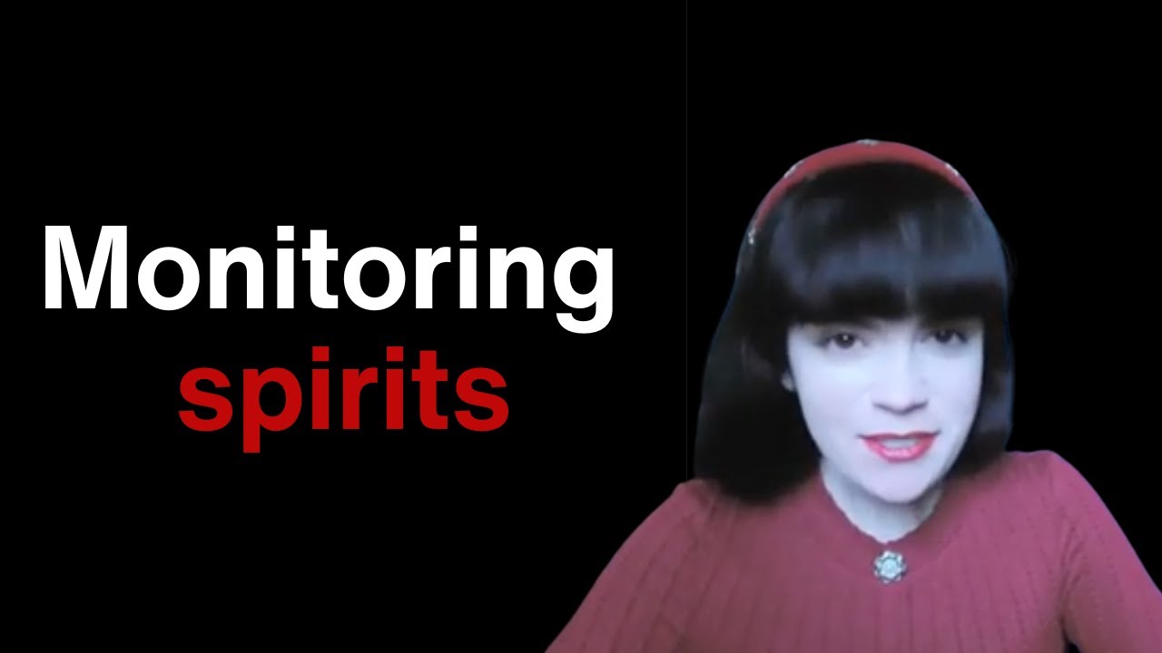 Who are monitoring spirits?