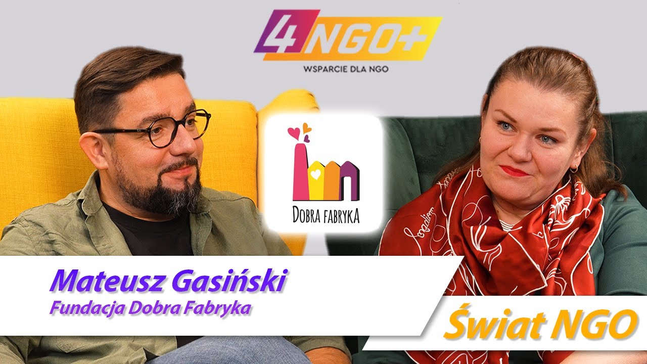 ŚWIAT NGO: MISJA TO POMAGAĆ - JAK FUNDACJA DOBRA FABRYKA OTWIERA DRZWI DO LEPSZEGO ŚWIATA |4NGO.PLUS