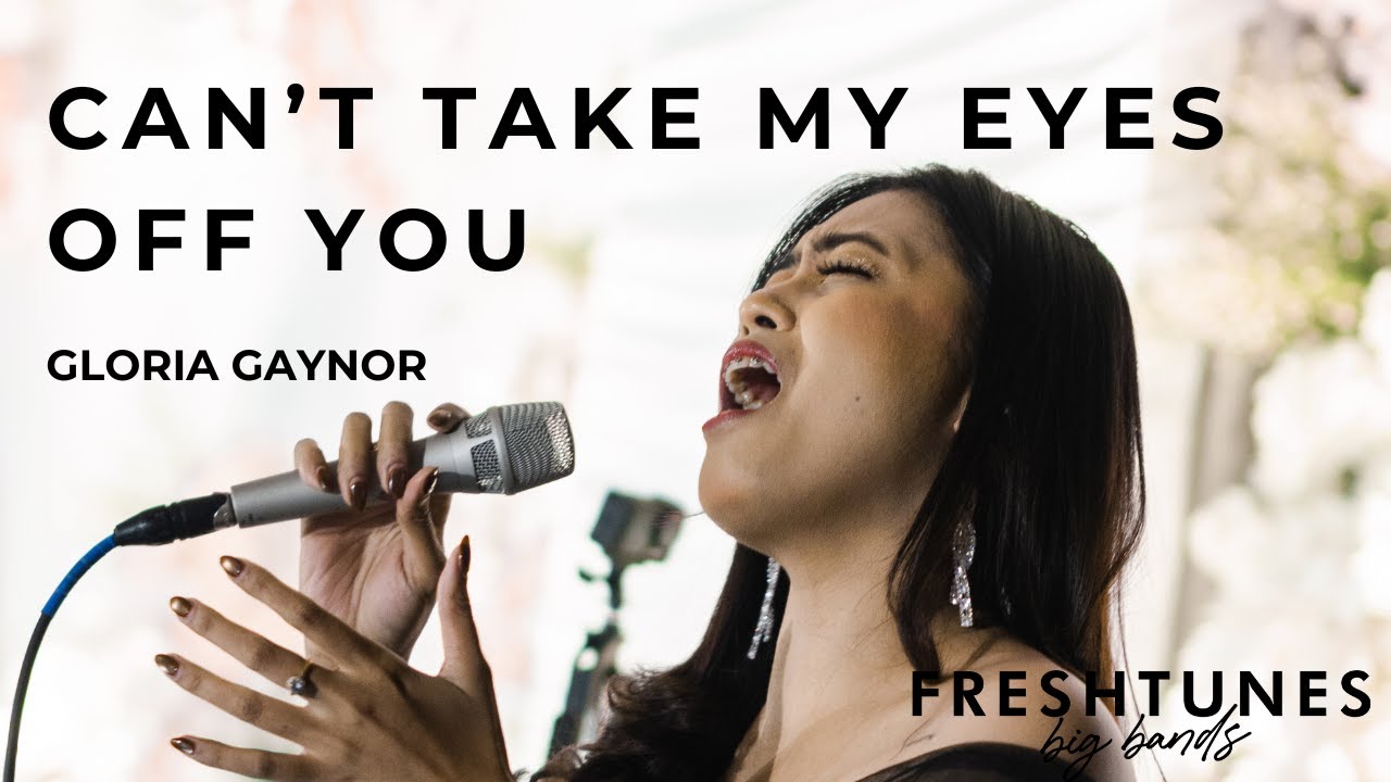 CANT TAKE MY EYES OFF YOU - GLORIA GAYNOR | by FRESHTUNES BIGBAND