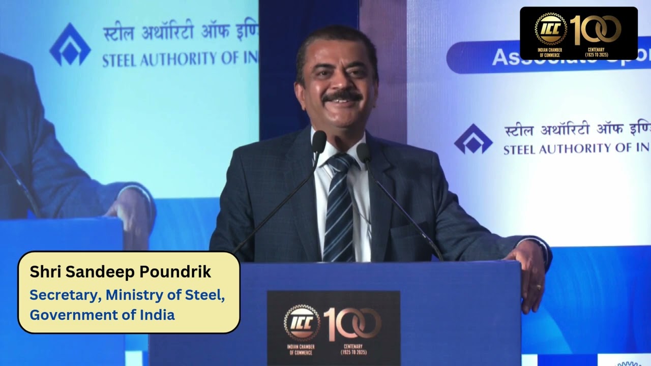 Shri Sandeep Poundrik, Secretary, Ministry of Steel, GoI | Indian Chamber of Commerce | New Delhi