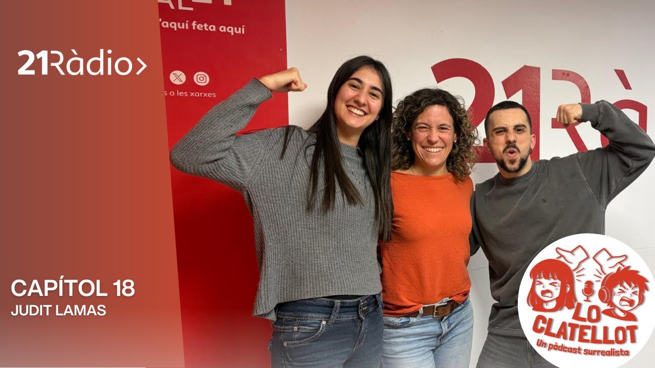 LO CLATELLOT | Capítol 18 - Judit Lamas