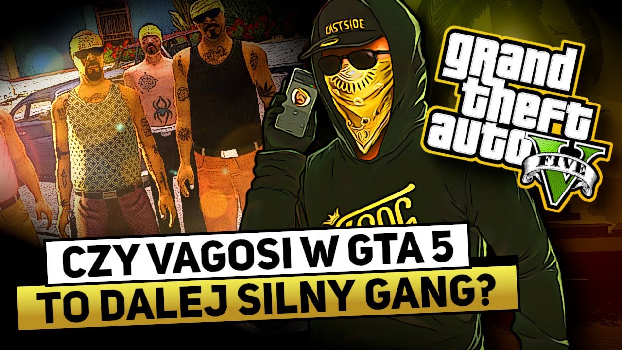 CO WIEMY O GANGU VAGOS Z GTA 5?