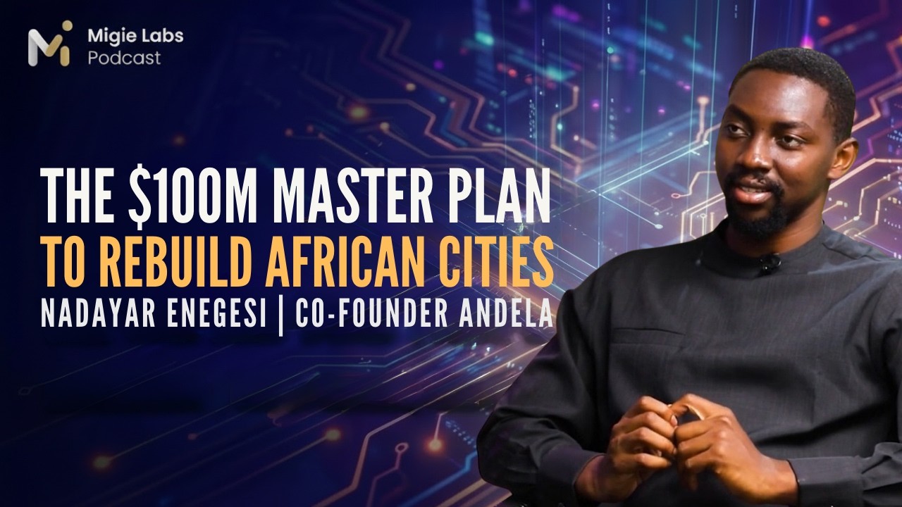 The $100M Master Plan to Rebuild African Cities 🏙️ | Andela Co-Founder Nadayar Enegesi