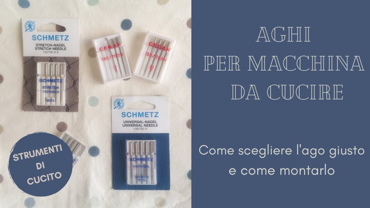 Aghi per macchina da cucire: come scegliere quelli giusti e come montare e smontare l'ago