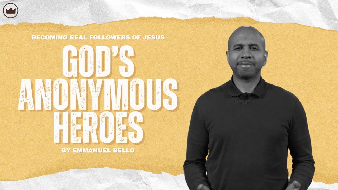 God's Anonymous Heroes | Emmanuel Bello