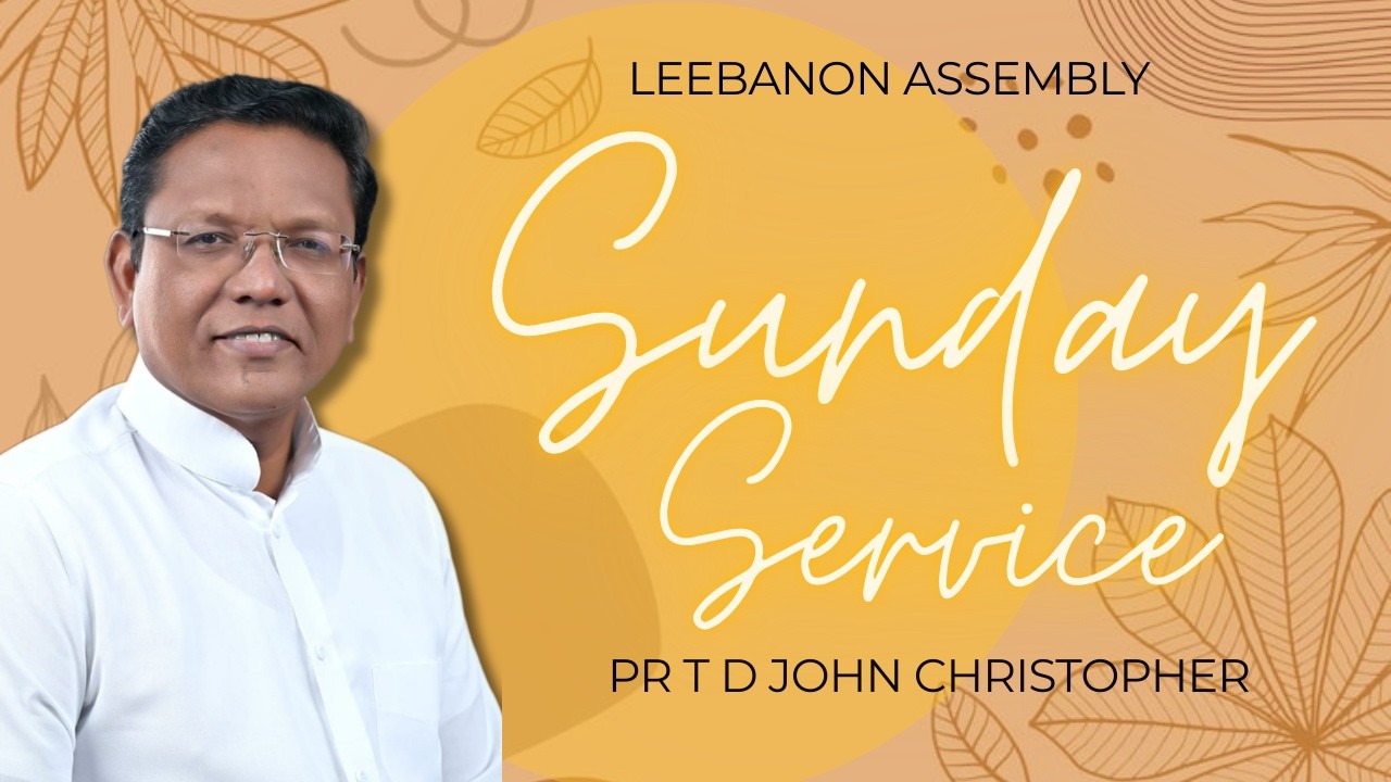 🔴 LIVE | Leebanon Assembly | Sunday Service|PR T.D John Christopher
