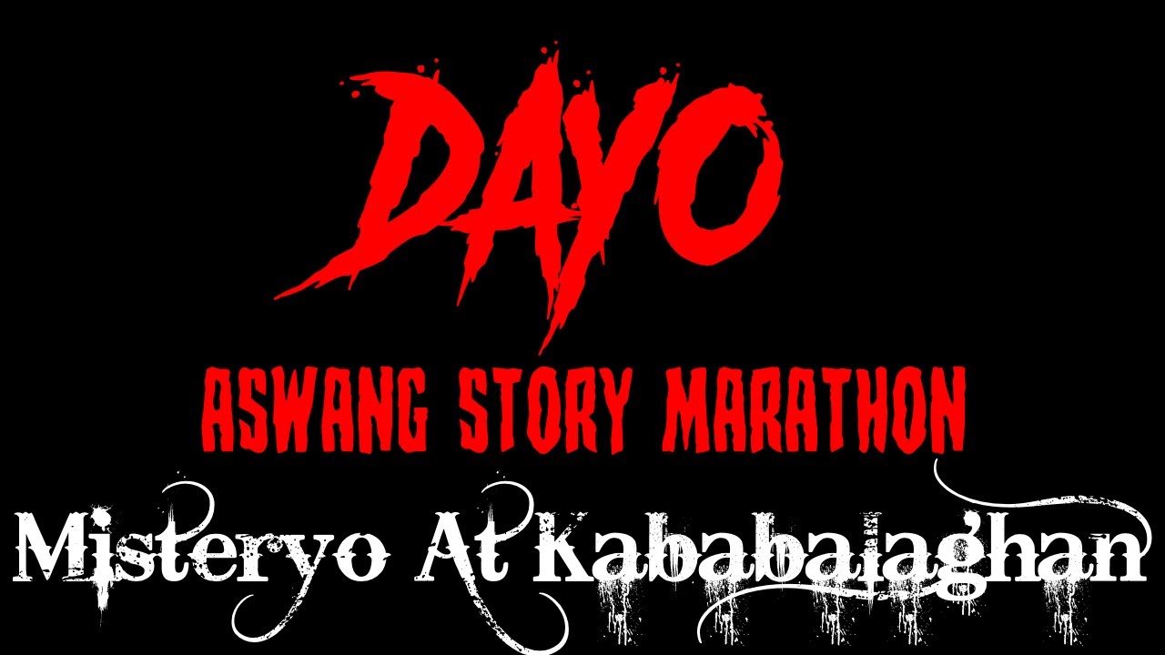 DAYO || KWENTONG ASWANG AT KABABALAGHAN || STORY MARATHON