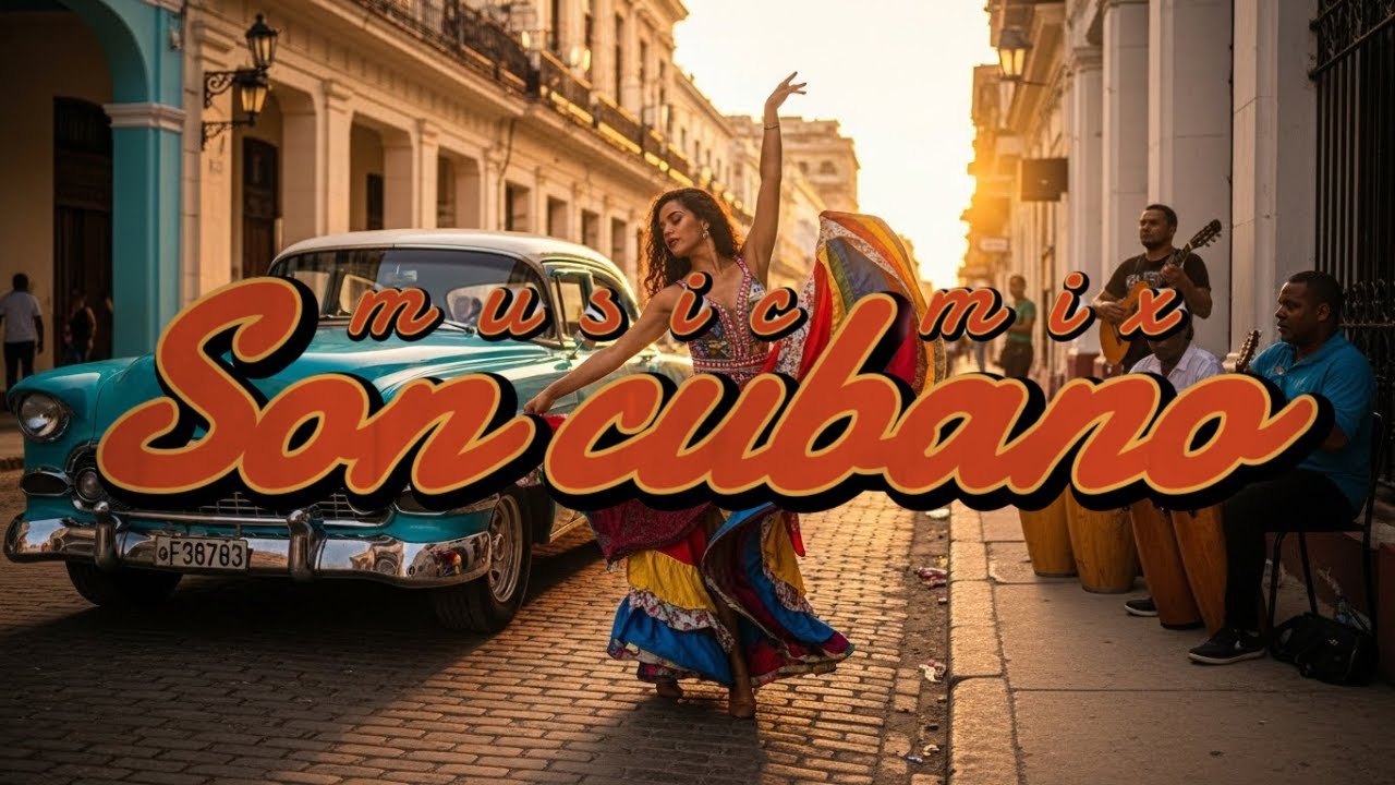 Son Cubano Playlist — Traditional Cuban Folk Classics