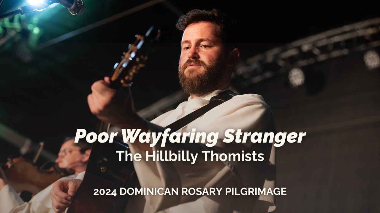 Poor Wayfaring Stranger – The Hillbilly Thomists (Live at Rosary Pilgrimage 2024)