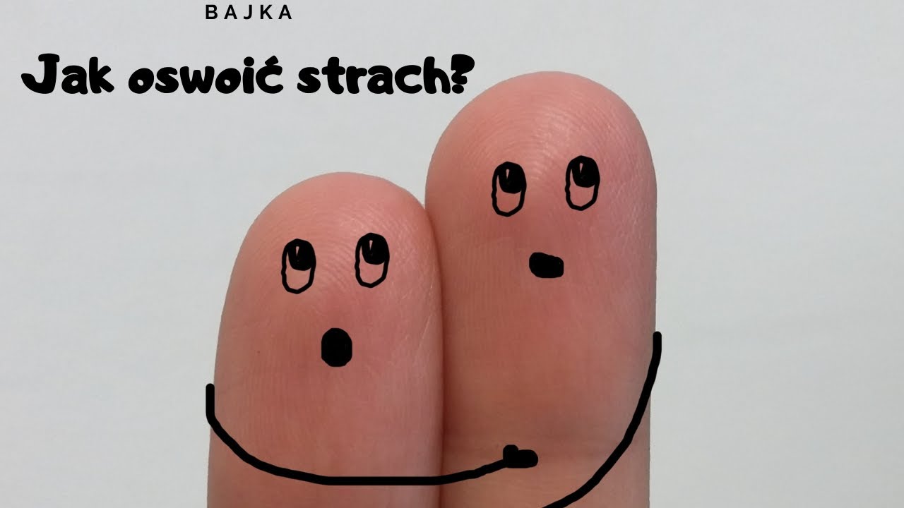 Jak oswoić strach? - bajka o emocjach dla dzieci
