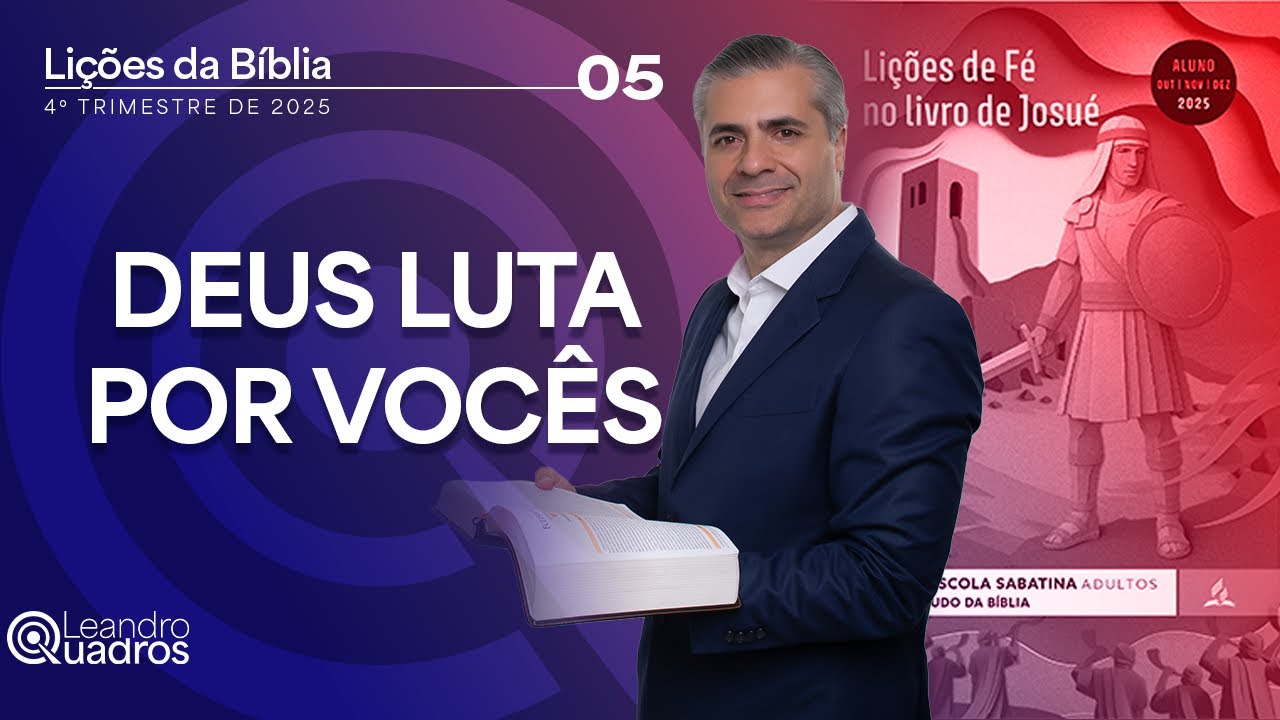 Lição 5 da Escola Sabatina - Josué | Deus Luta Por Vocês | Estudo com Leandro Quadros