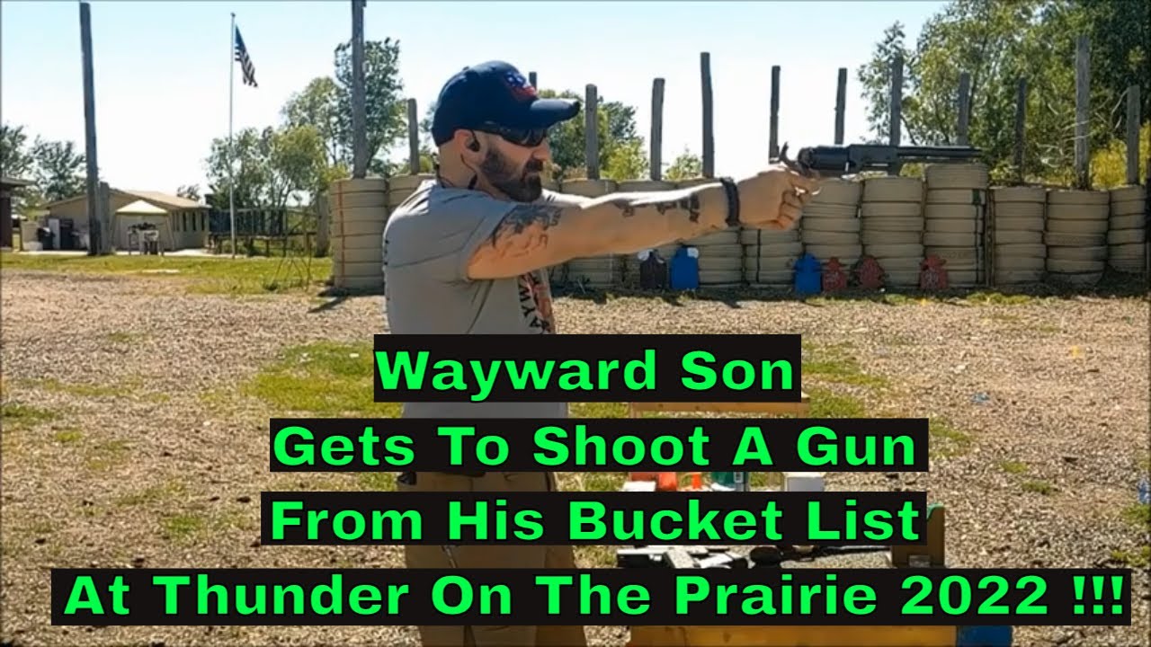 Wayward Son Gets To Shoot A Gun From His Bucket List At Thunder On The Prairie 2022 !!!