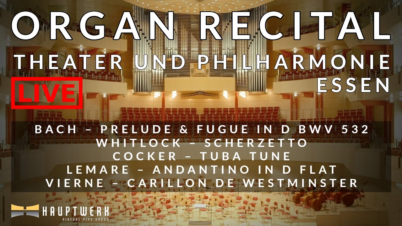 🎵 Organ Recital | Theater und Philharmonie Essen | Richard McVeigh
