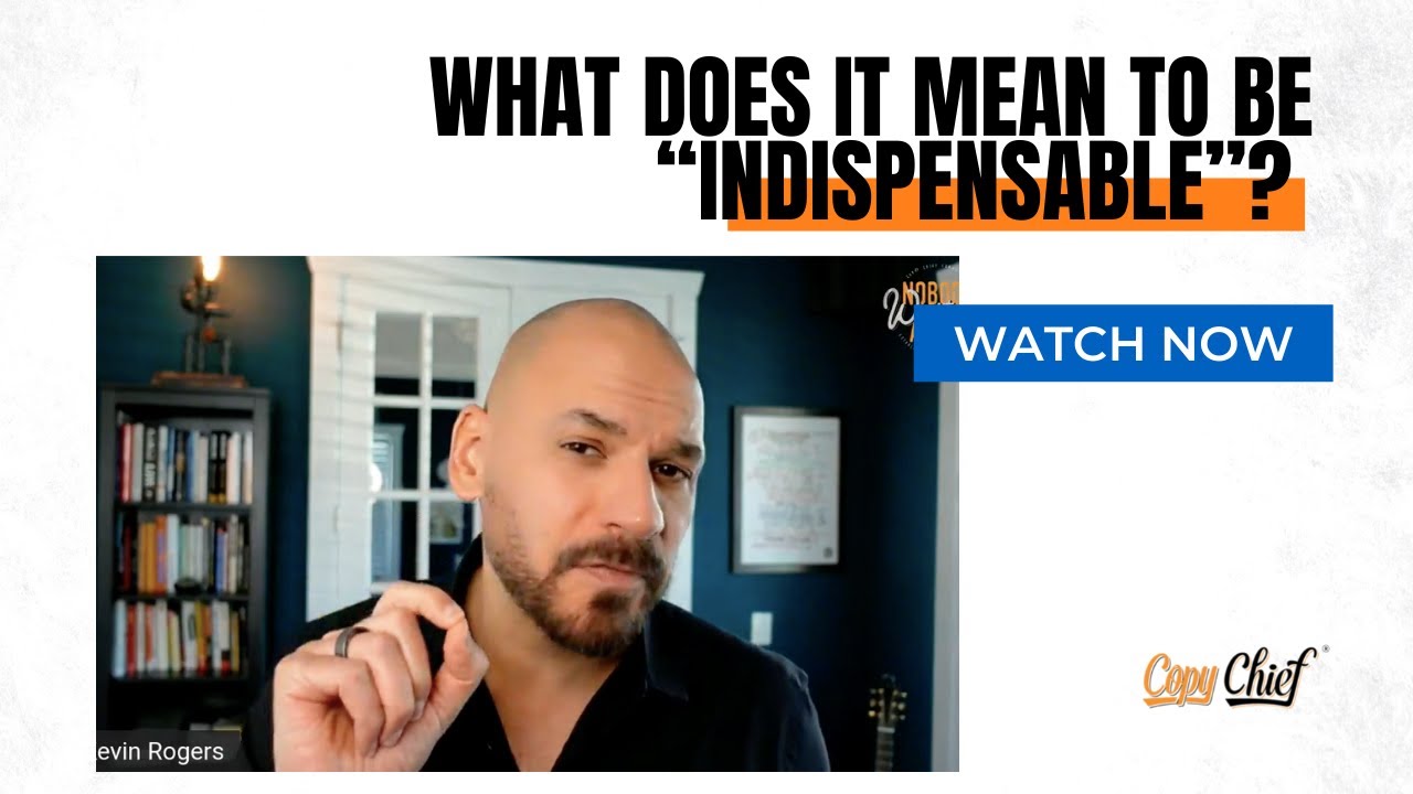 What does it mean to be &ldquo;indispensable&rdquo;?