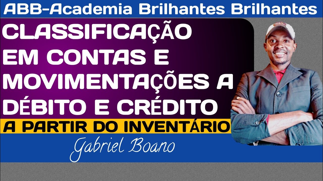 Aula 3 , CLASSIFICAÇÕES POR CONTA E REGRAS DE MOVIMENTAÇÕES DE CONTAS (ABB Gabriel Boano)