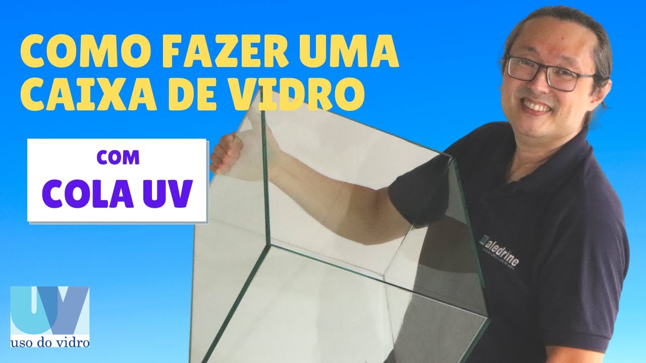COLA UV: como fazer caixas de vidro perfeitas e resistentes