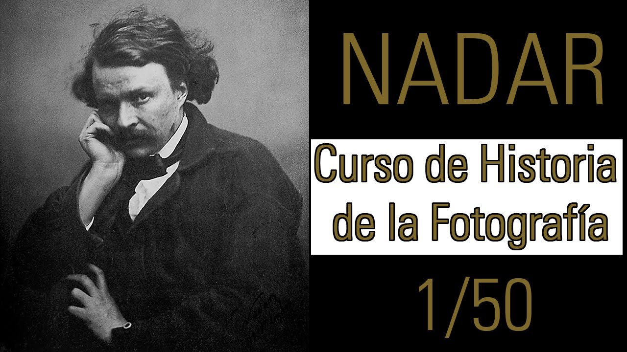 Nadar - Historia de la Fotografía 01