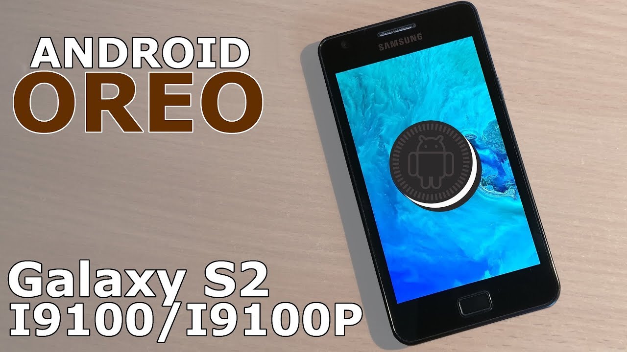 Instalacja Androida 8.1 Oreo na Galaxy S2 GT-I9100