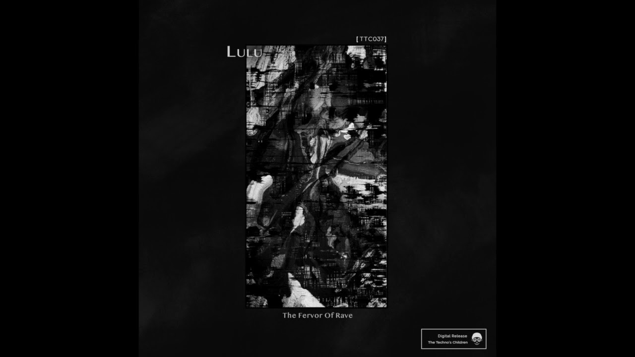 LULU - The Fervor Of Rave