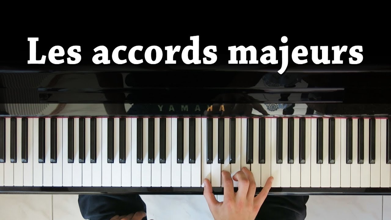 Tous les accords majeurs &agrave; trois sons - Tutoriel piano d&eacute;butant