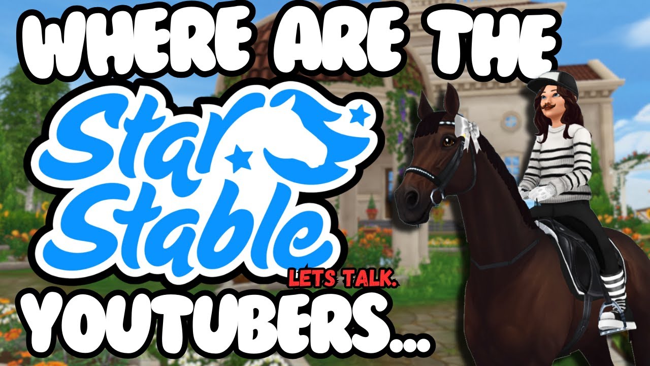 Why do the Star Stable Youtubers DISAPPEAR....