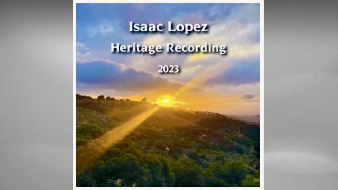 Isaac Lopez - Heritage Recording 2023