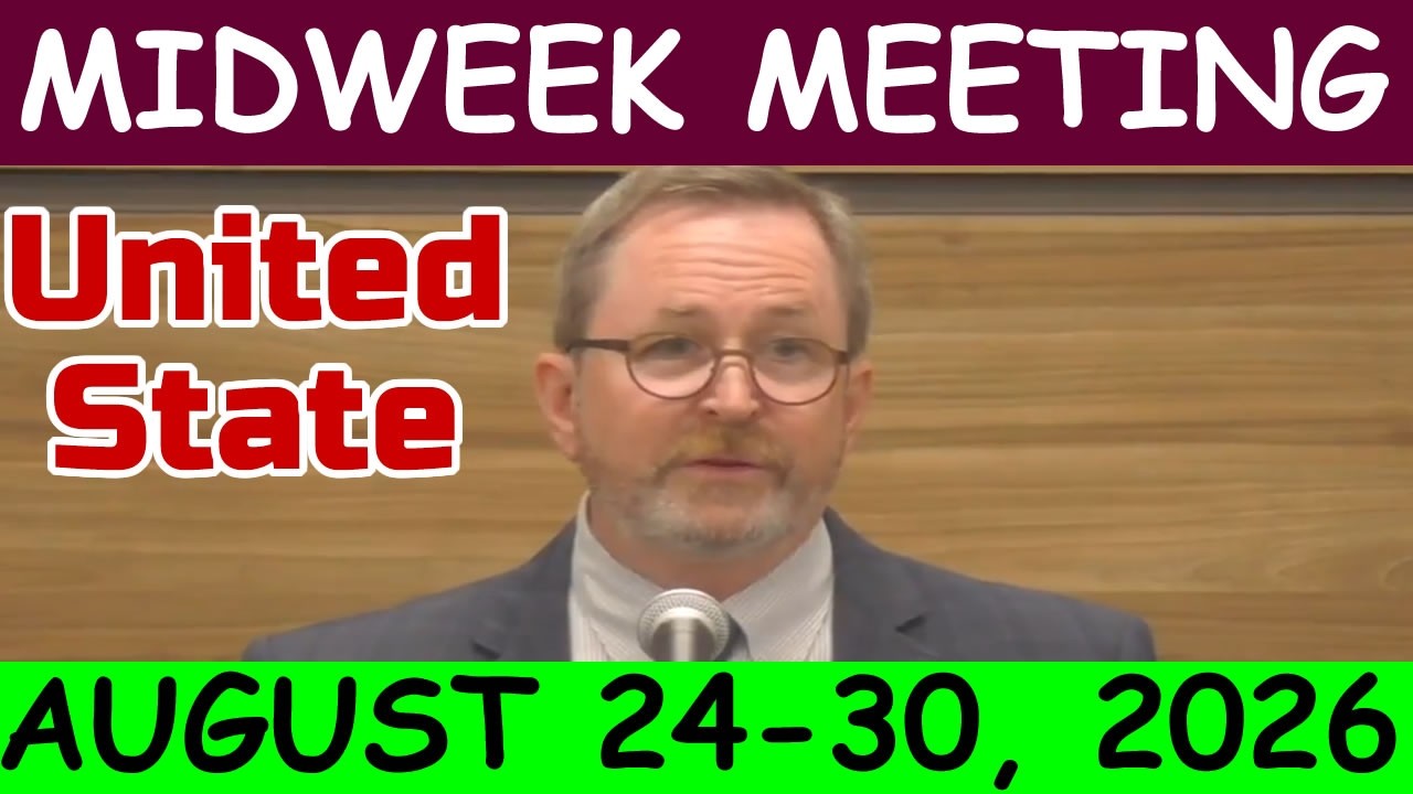 Midweek Meeting  August 24 &ndash; 30, 2026 United State