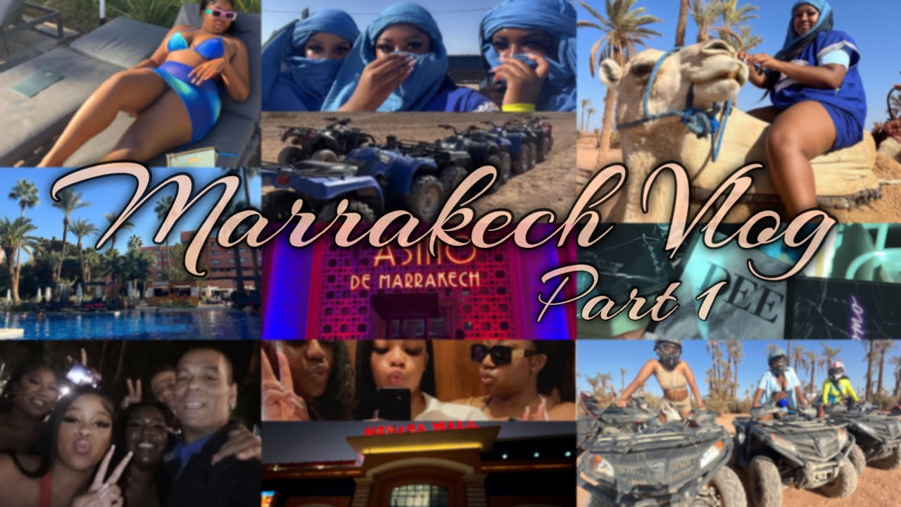 PART 1: GIRLS TRIP TO MARRAKECH, MOROCCO 🇲🇦 | TRAVEL VLOG | ATV's, CAMEL RIDING, DESERT & MORE...