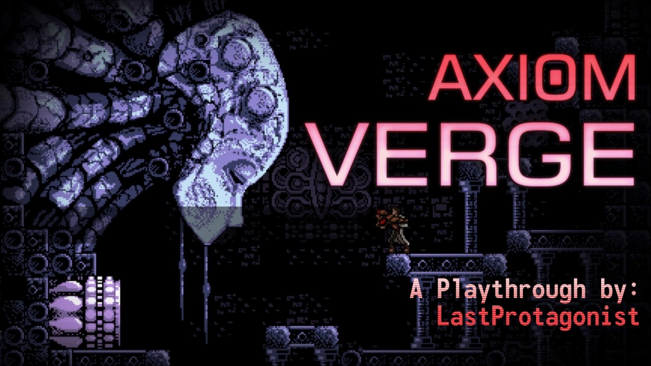 Axiom Verge Part 2 ・ LastProtagonist Let's Play