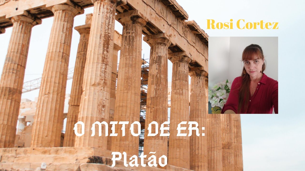 A Reencarnação das Almas - Mito de Er- Platão por Rosi Cortez
