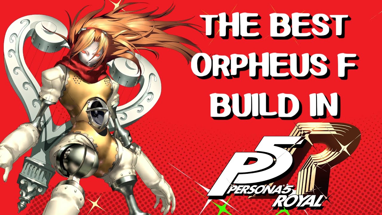 The Best Support Persona in Persona 5 Royal: Orpheus F Build