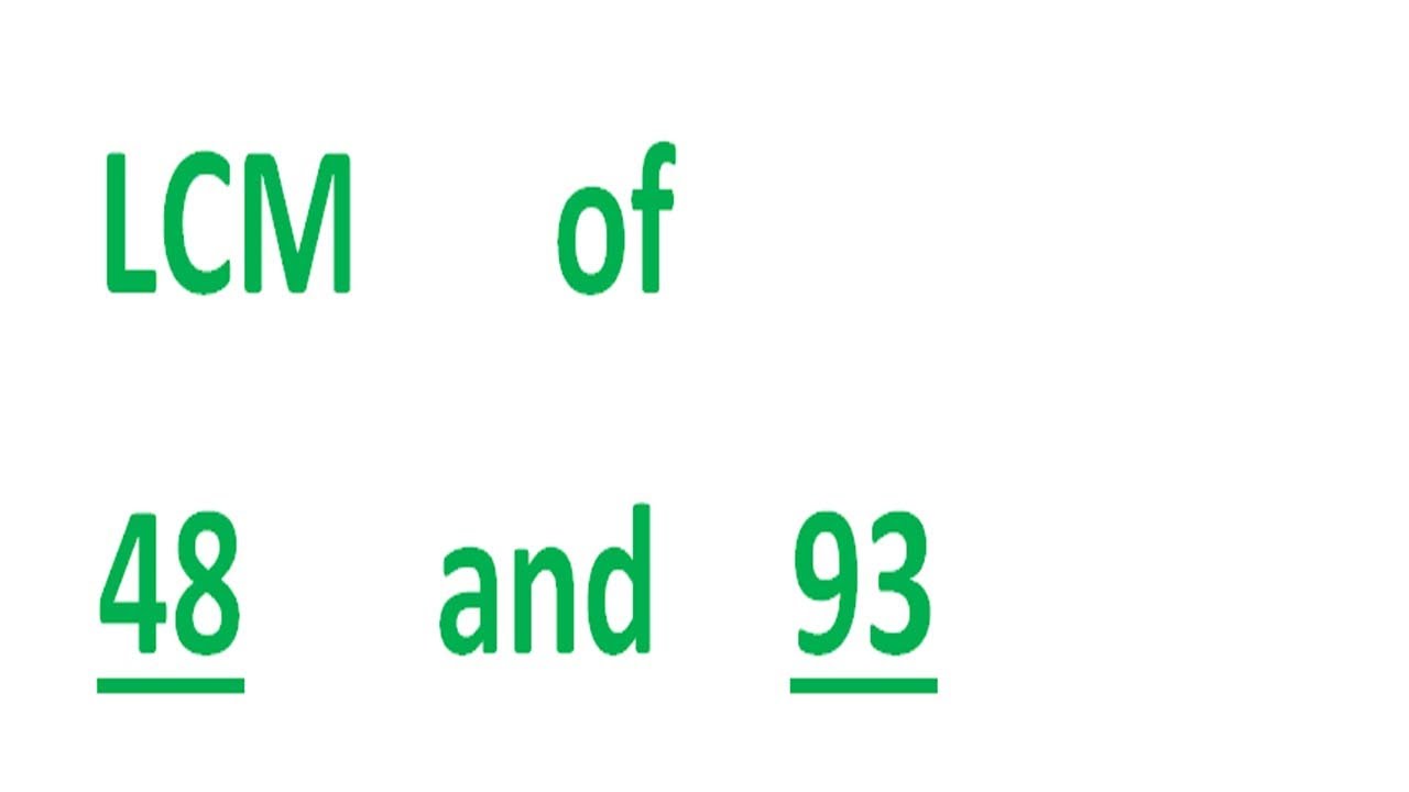 LCM      of    48      and    93