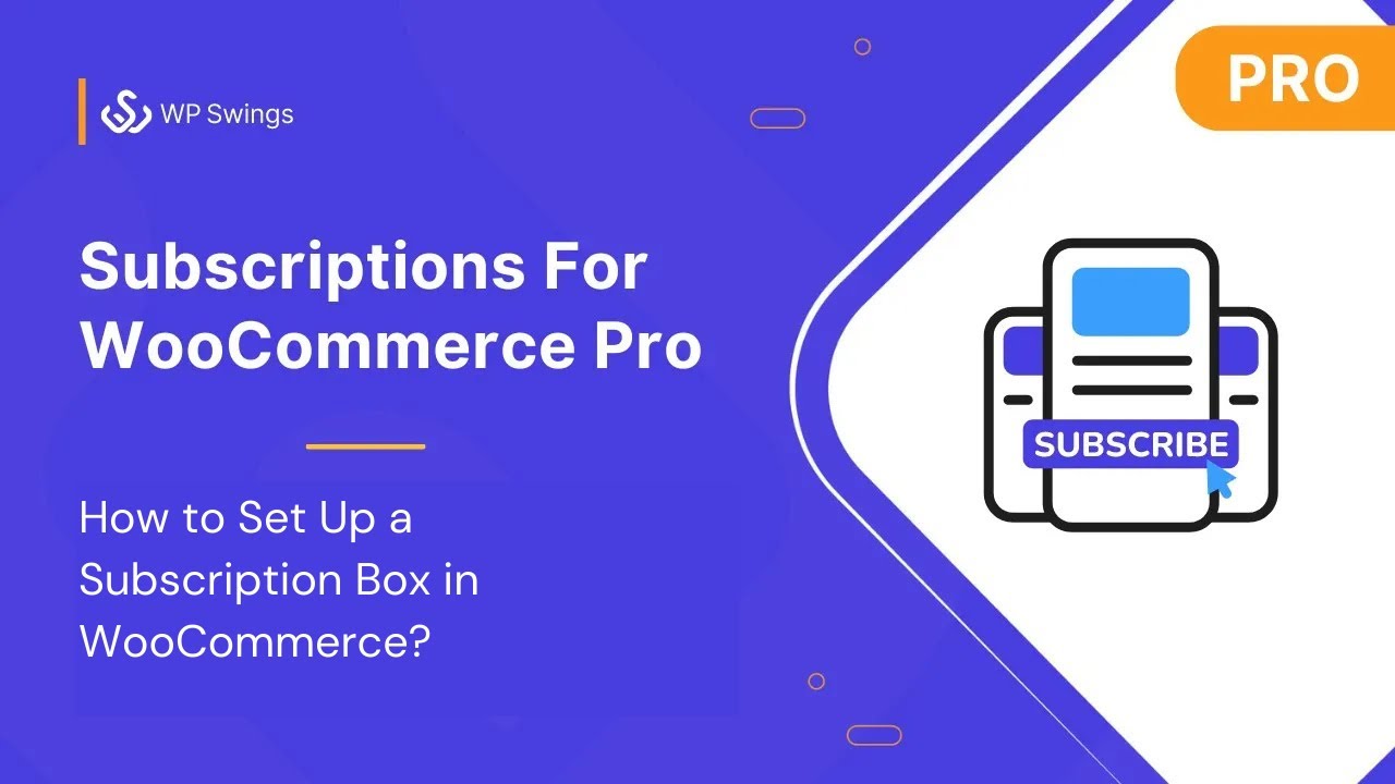 WooCommerce Subscriptions: How to Set Up a Subscription Box in WooCommerce?